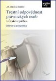 Trestní odpovědnost právnických osob v České republice Trestní odpovědnost právnických osob v České republice