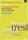 Příklady z trestního práva hmotného a procesního, 2. vydání Příklady z trestního práva hmotného a procesního, 2. vydání