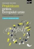 Praktikum práva Evropské unie - 1.díl, 2. vydání Praktikum práva Evropské unie - 1.díl, 2. vydání