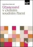 Účastenství v civilním soudním řízení Účastenství v civilním soudním řízení
