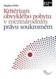 Kritérium obvyklého pobytu v mezinárodním právu soukromém Kritérium obvyklého pobytu v mezinárodním právu soukromém