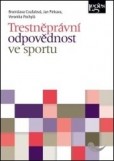 Trestněprávní odpovědnost ve sportu Trestněprávní odpovědnost ve sportu