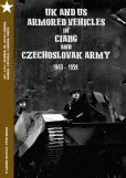 UK and US Armored Vehicles in CIABG and Czechoslovak army 1940-1959 UK and US Armored Vehicles in CIABG and Czechoslovak army 1940-1959