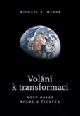 Volání k transformaci Volání k transformaci
