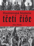 Ilustrovaná historie Třetí říše Ilustrovaná historie Třetí říše