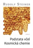 Podstata včel - kosmická chemie 2.vydání-dotisk Podstata včel - kosmická chemie 2.vydání-dotisk