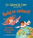 Nedej se zastavit! Nedej se zastavit!