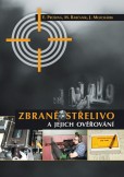 Zbraně, střelivo a jejich ověřování Zbraně, střelivo a jejich ověřování