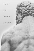 Jak žít dobrý život Jak žít dobrý život