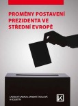 Proměny postavení prezidenta ve střední Evropě Proměny postavení prezidenta ve střední Evropě