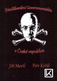 (Neo)liberální Governmentalita v České Republice (Neo)liberální Governmentalita v České Republice