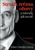 Strach, tréma, obavy a návody jak na ně Strach, tréma, obavy a návody jak na ně