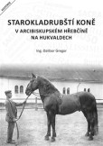 Starokladrubští koně v arcibiskupském hřebčíně na Hukvaldech