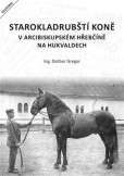 Starokladrubští koně v arcibiskupském hřebčíně na Hukvaldech Starokladrubští koně v arcibiskupském hřebčíně na Hukvaldech