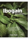 Ibogain - klíč k uzdravení Ibogain - klíč k uzdravení