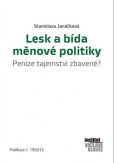 Lesk a bída měnové politiky