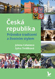 Česká republika - Průvodce tradicemi a životním stylem Česká republika - Průvodce tradicemi a životním stylem