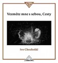 Vezměte mne s sebou, Cesty Vezměte mne s sebou, Cesty