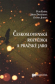 Československá rozvědka a pražské jaro Československá rozvědka a pražské jaro