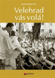 Velehrad vás volá! Velehrad vás volá!