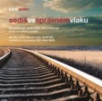 Sedíš ve správném vlaku Sedíš ve správném vlaku