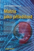 Matrix jako příležitost -dotisk Matrix jako příležitost -dotisk
