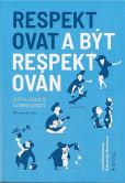 Respektovat a být respektován Respektovat a být respektován