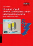 Elektrické přípojky z vedení distribučních soustav a připojování zákazníků Elektrické přípojky z vedení distribučních soustav a připojování zákazníků