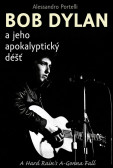 Bob Dylan a jeho apokalyptický déšť Bob Dylan a jeho apokalyptický déšť