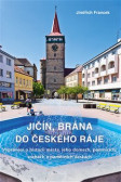 Jičín, brána do Českého ráje Jičín, brána do Českého ráje