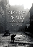 Žižkov, Praha a něco navíc Žižkov, Praha a něco navíc