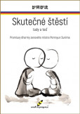 Skutečné štěstí tady a teď Skutečné štěstí tady a teď