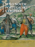 Sen o novém Portugalsku v tropech Sen o novém Portugalsku v tropech