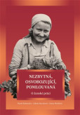 Nezbytná, osvobozující, pomlouvaná Nezbytná, osvobozující, pomlouvaná