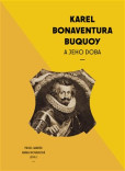 Karel Bonaventura Buquoi a jeho doba Karel Bonaventura Buquoi a jeho doba