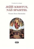 Ježíš Kristus, náš Spasitel Ježíš Kristus, náš Spasitel