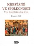 Křesťané ve společnosti Křesťané ve společnosti