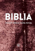 Biblia - Študijný preklad Miloša Pavlíka Biblia - Študijný preklad Miloša Pavlíka