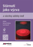 Stárnutí jako výzva a všechny odstíny šedi Stárnutí jako výzva a všechny odstíny šedi