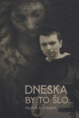 Dneska by to šlo… Dneska by to šlo…