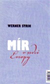Mír v srdci Evropy / Frieden im Herzen Europas Mír v srdci Evropy / Frieden im Herzen Europas