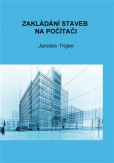Zakládání staveb na počítači Zakládání staveb na počítači