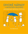 Divoké nápady v bezpečném prostředí Divoké nápady v bezpečném prostředí