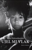 Jitka Zelenohorská – Ujel mi vlak Jitka Zelenohorská – Ujel mi vlak