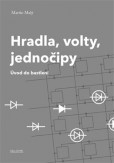 Hradla, volty, jednočipy Hradla, volty, jednočipy