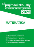 Tvoje přijímací zkoušky 2025 na střední školy a gymnázia: Matematika Tvoje přijímací zkoušky 2025 na střední školy a gymnázia: Matematika