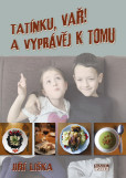 Tatínku, vař! A vyprávěj k tomu Tatínku, vař! A vyprávěj k tomu
