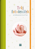 Tvůj fotodeníček – od těhotenství do tří let Tvůj fotodeníček – od těhotenství do tří let