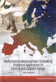 Performance Measurement in Banking: Empirical Application to Central and Eastern Europe Performance Measurement in Banking: Empirical Application to Central and Eastern Europe