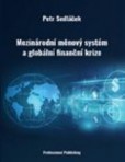 Mezinárodní měnový systém a globální finanční krize Mezinárodní měnový systém a globální finanční krize
